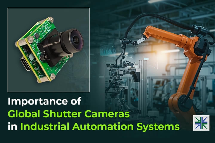 Importance of Global Shutter Cameras for Industrial Automation Systems